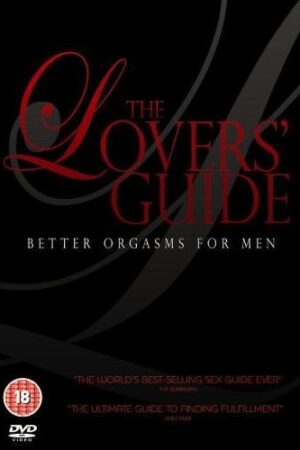 The Lover’s Guide – Better Orgasms for Men (2008)